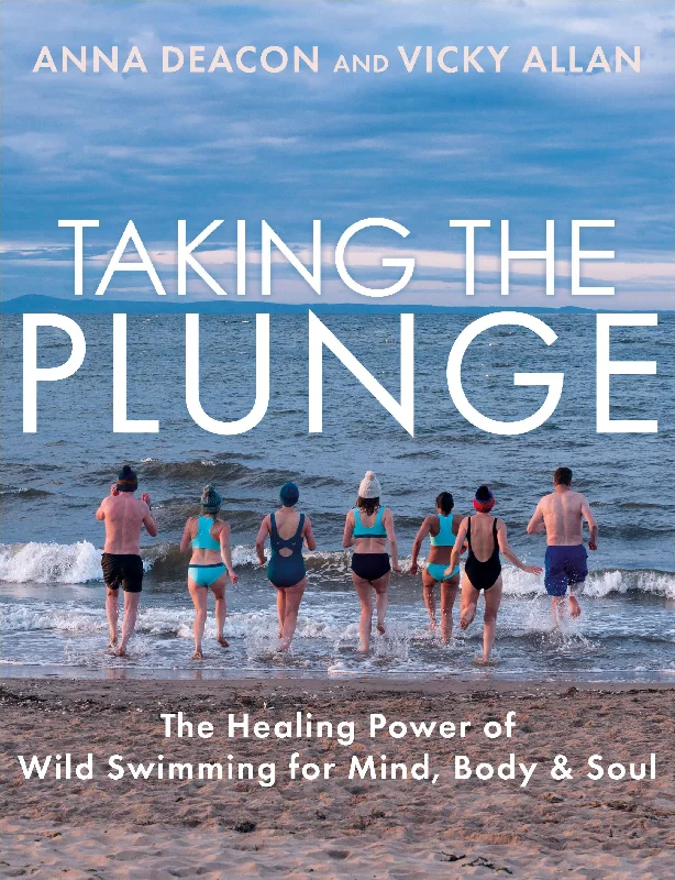 Act Fast Taking The Plunge (Wild Swimming) by Anna Deacon & Vicky Allan